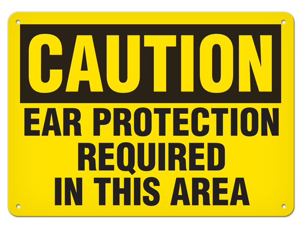 CAUTION EAR PROTECTION REQUIRED IN THIS AREA PrimeGuard® Traditional OSHA Style Safety Sign 