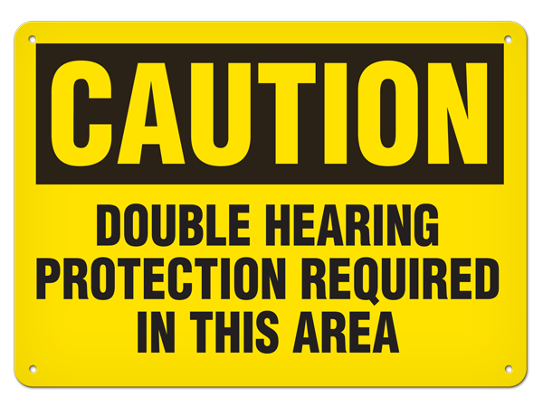 CAUTION DOUBLE HEARING PROTECTION REQUIRED IN THIS AREA PrimeGuard® Traditional OSHA Style Safety Sign 