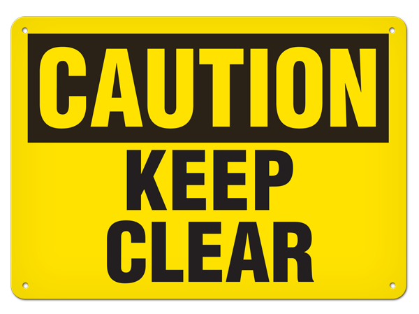 CAUTION KEEP CLEAR PrimeGuard® Traditional OSHA Style Safety Sign 