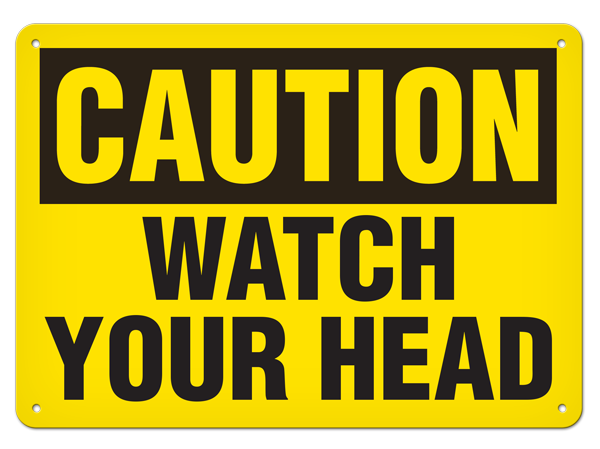 CAUTION WATCH YOUR HEAD PrimeGuard® Traditional OSHA Style Safety Sign 