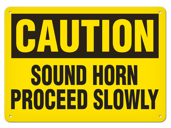 CAUTION SOUND HORN PROCEED SLOWLEY PrimeGuard® Traditional OSHA Style Safety Sign 