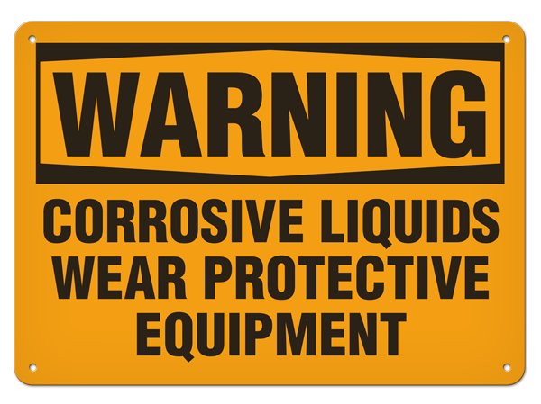 WARNING CORROSIVE LIQUIDS WEAR PROTECTIVE EQUIPMENT PrimeGuard® Traditional OSHA Style Safety Sign 