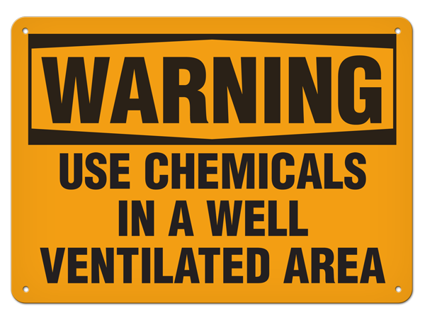 WARNING USE CHEMICALS IN A WELL VENTILATED AREA PrimeGuard® Traditional OSHA Style Safety Sign 