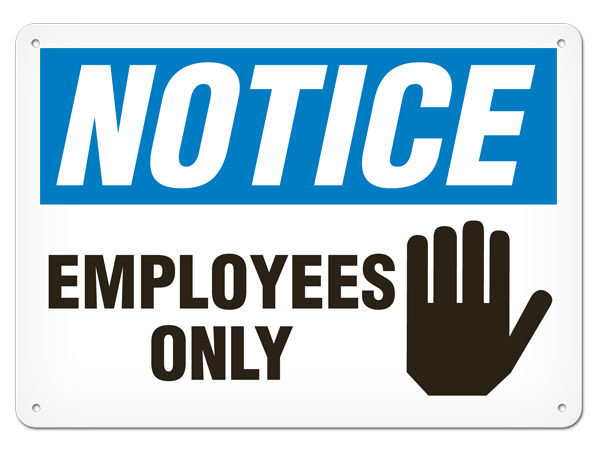 NOTICE EMPLOYEES ONLY PrimeGuard® Traditional OSHA Style Safety Sign 