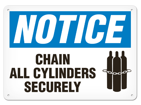 NOTICE CHAIN ALL CYLINDERS SECURELY PrimeGuard® Traditional OSHA Style Safety Sign 