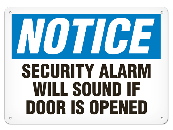 NOTICE SECURITY ALARM WILL SOUND IF DOOR IS OPENED PrimeGuard® Traditional OSHA Style Safety Sign 