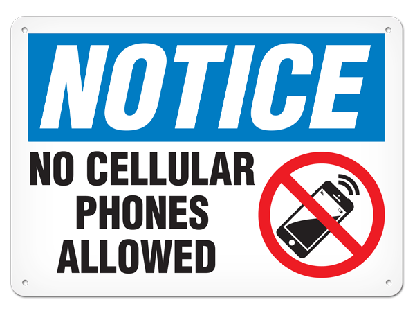 NOTICE NO CELLULAR PHONES ALLOWED PrimeGuard® Traditional OSHA Style Safety Sign 