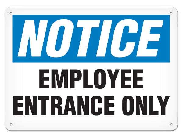 NOTICE EMPLOYEE ENTRANCE ONLY PrimeGuard® Traditional OSHA Style Safety Sign 