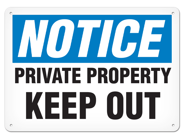 NOTICE PRIVATE PROPERTY KEEP OUT PrimeGuard® Traditional OSHA Style Safety Sign 