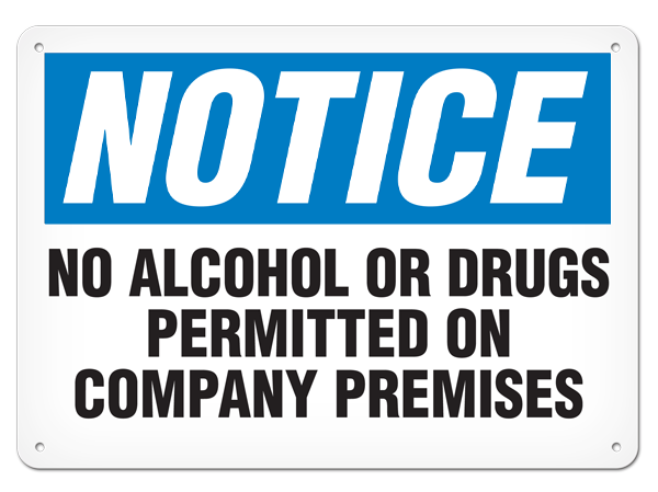 NOTICE NO ALCOHOL OR DRUGS PERMITTED ON COMPANY PREMISES PrimeGuard® Traditional OSHA Style Safety Sign 