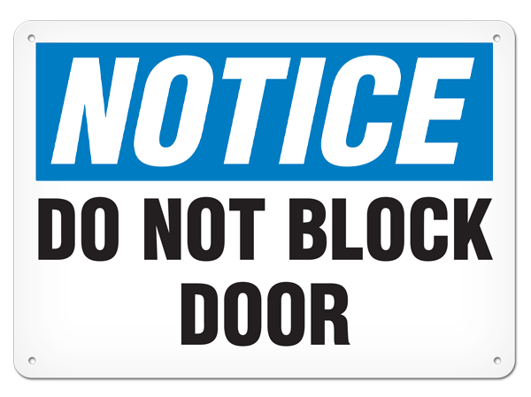 NOTICE DO NOT BLOCK DOOR PrimeGuard® Traditional OSHA Style Safety Sign 