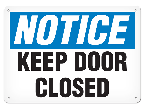 NOTICE KEEP DOOR CLOSED PrimeGuard® Traditional OSHA Style Safety Sign 
