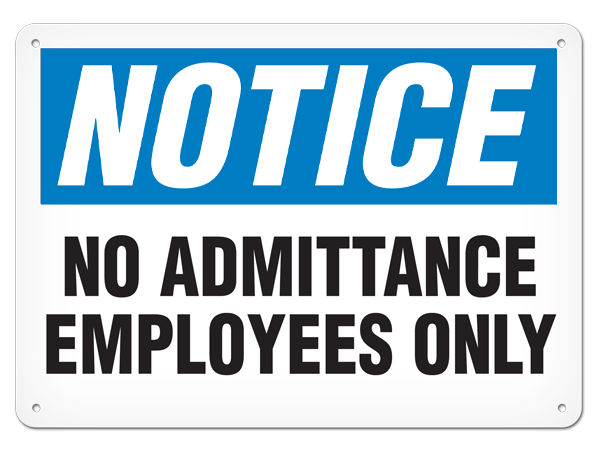 NOTICE NO ADMITTANCE EMPLOYEES ONLY PrimeGuard® Traditional OSHA Style Safety Sign 