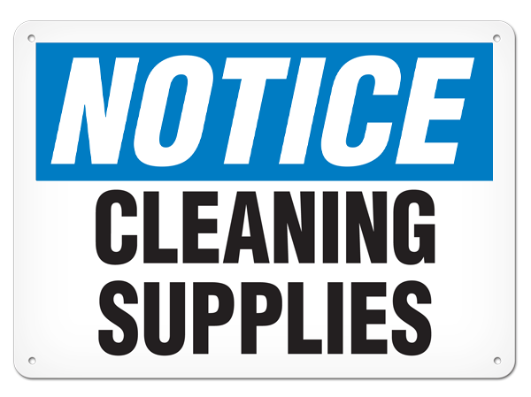 NOTICE CLEANING SUPPLIES PrimeGuard® Traditional OSHA Style Safety Sign 