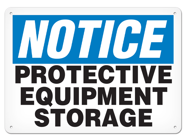 NOTICE PROTECTIVE EQUIPMENT STORAGE PrimeGuard® Traditional OSHA Style Safety Sign 
