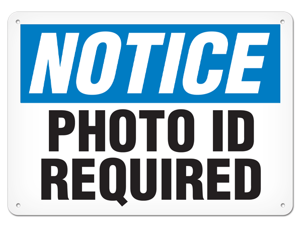 NOTICE PHOTO ID REQUIRED PrimeGuard® Traditional OSHA Style Safety Sign 