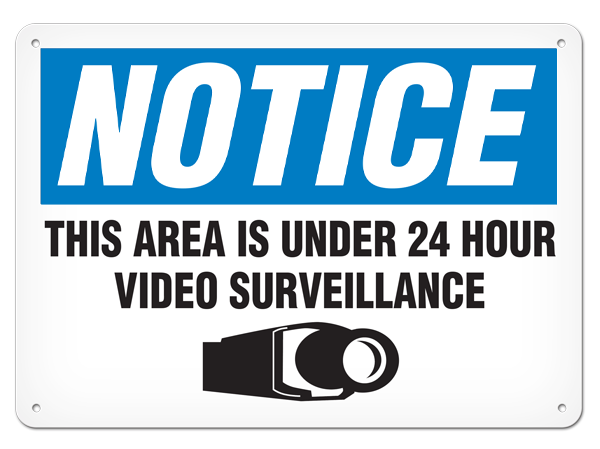 NOTICE THIS AREA IS UNDER 24 HOUR VIDEO SURVEILLANCE PrimeGuard® Traditional OSHA Style Safety Sign 