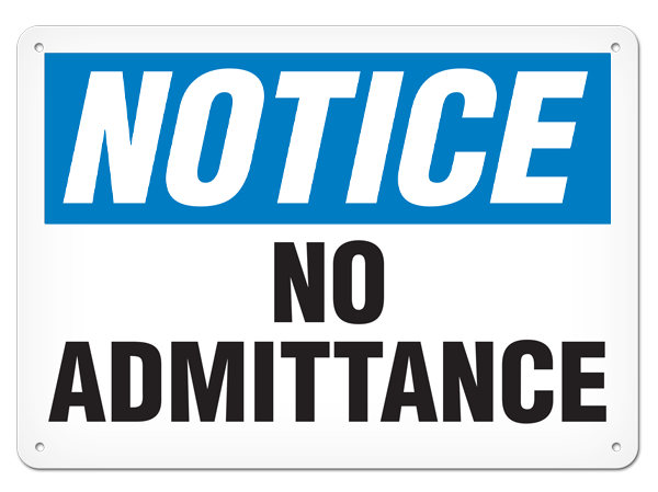 NOTICE NO ADMITTANCE PrimeGuard® Traditional OSHA Style Safety Sign 