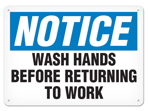 NOTICE WASH HANDS BEFORE RETURNING TO WORK PrimeGuard® Traditional OSHA Style Safety Sign 