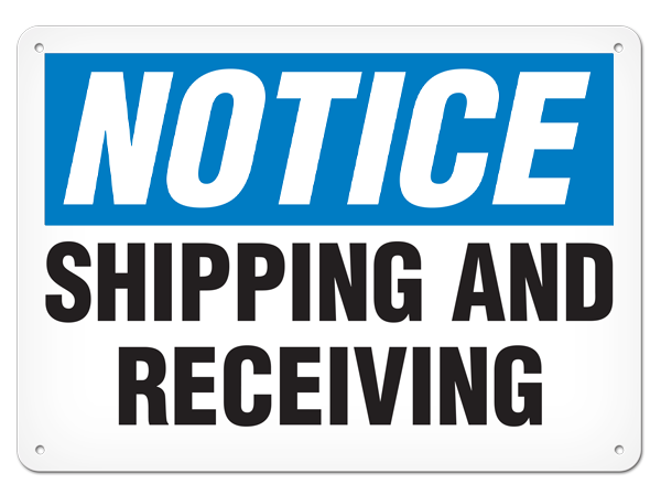 NOTICE SHIPPING AND RECEIVING PrimeGuard® Traditional OSHA Style Safety Sign 