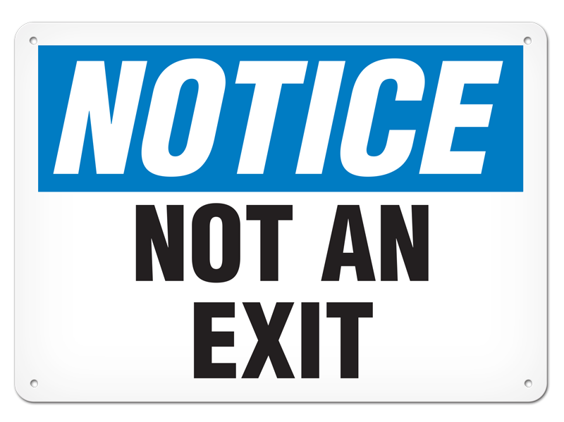 NOTICE NOT AN EXIT PrimeGuard® Traditional OSHA Style Safety Sign 