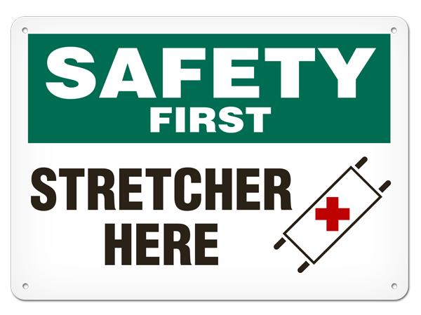 SAFETY FIRST STRETCHER HERE PrimeGuard® Safety Sign