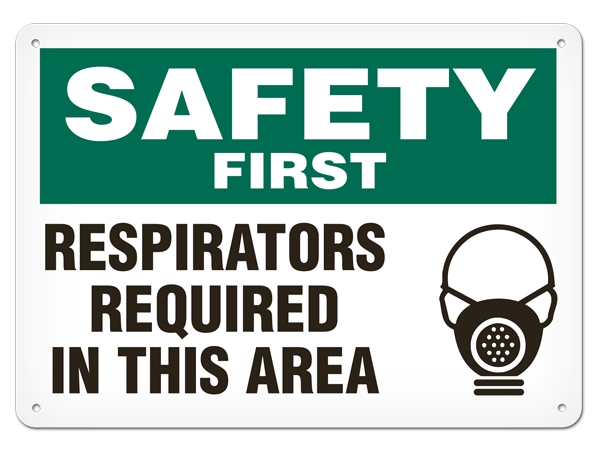SAFETY FIRST RESPIRATORS REQUIRED IN THIS AREA PrimeGuard® Safety Sign
