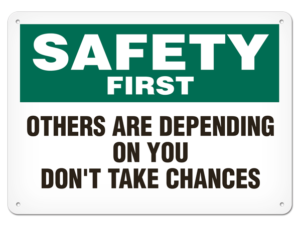 SAFETY FIRST OTHERS ARE DEPENDING ON YOU PrimeGuard® Safety Sign