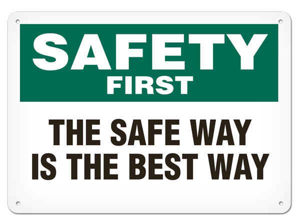 SAFETY FIRST THE SAFE WAY IS THE BEST WAY PrimeGuard® Safety Sign