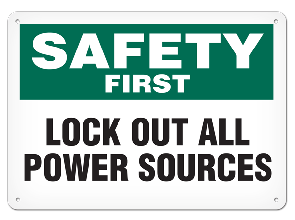 SAFETY FIRST LOCK OUT ALL POWER SOURCES PrimeGuard® Safety Sign