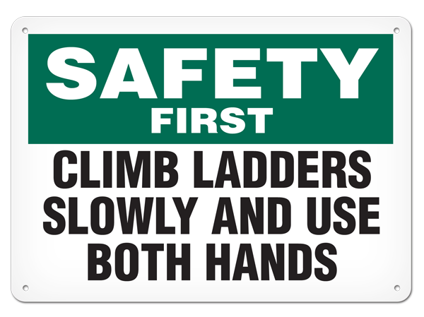 SAFETY FIRST CLIMB LADDERS SLOWLY PrimeGuard® Safety Sign
