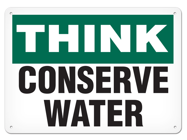 THINK CONSERVE WATER PrimeGuard® Safety Sign