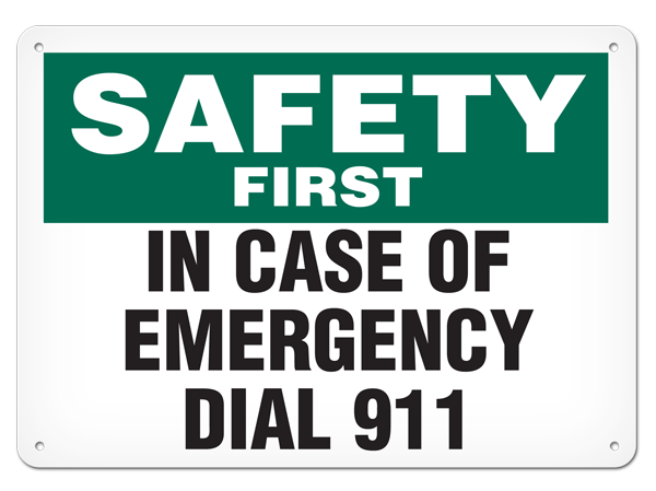 SAFETY FIRST IN CASE OF EMERGENCY DIAL 911 PrimeGuard® Safety Sign