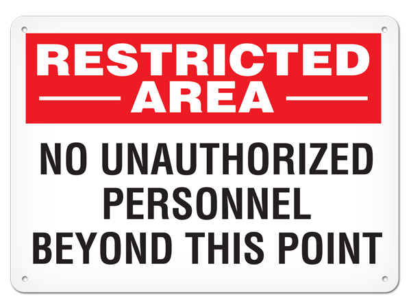 RESTRICTED AREA NO UNAUTHORIZED PERSONNEL BEYOND THIS POINT PrimeGuard® Safety Sign