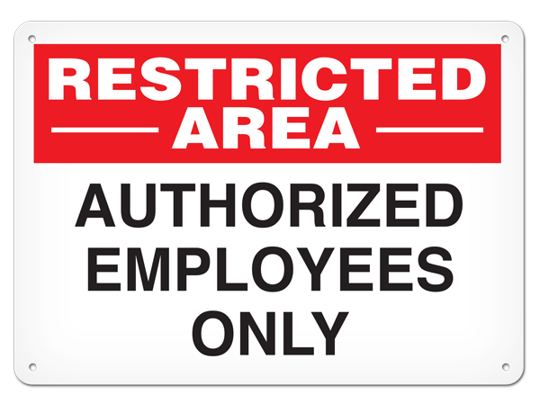 RESTRICTED AREA AUTHORIZED EMPLOYEES ONLY PrimeGuard® Safety Sign
