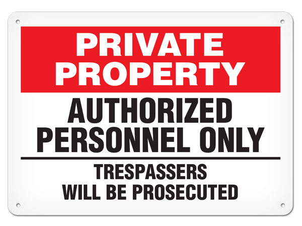 PRIVATE PROPERTY AUTHORIZED PERSONNEL ONLY TRESPASSERS WILL BE PROSECUTED PrimeGuard® Safety Sign