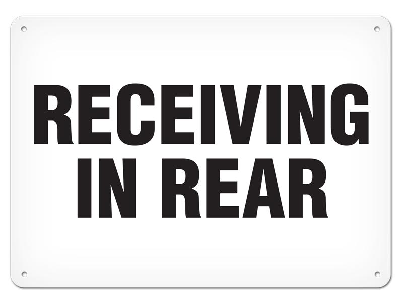 Reception At Rear Sign RECEIVING IN REAR PrimeGuard® Safety Sign