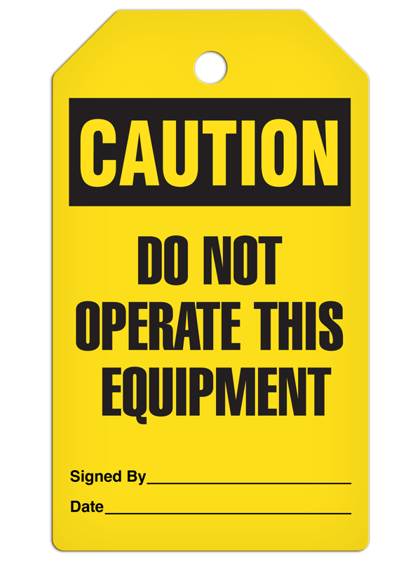 CAUTION DO NOT OPERATE THIS EQUIPMENT DuraPly™ Safety Tag (25/pkg) - FRONT