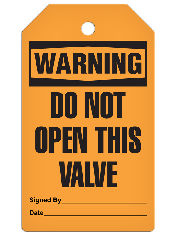 WARNING DO NOT OPEN THIS VALVE DuraPly™ Tag (25/pkg)