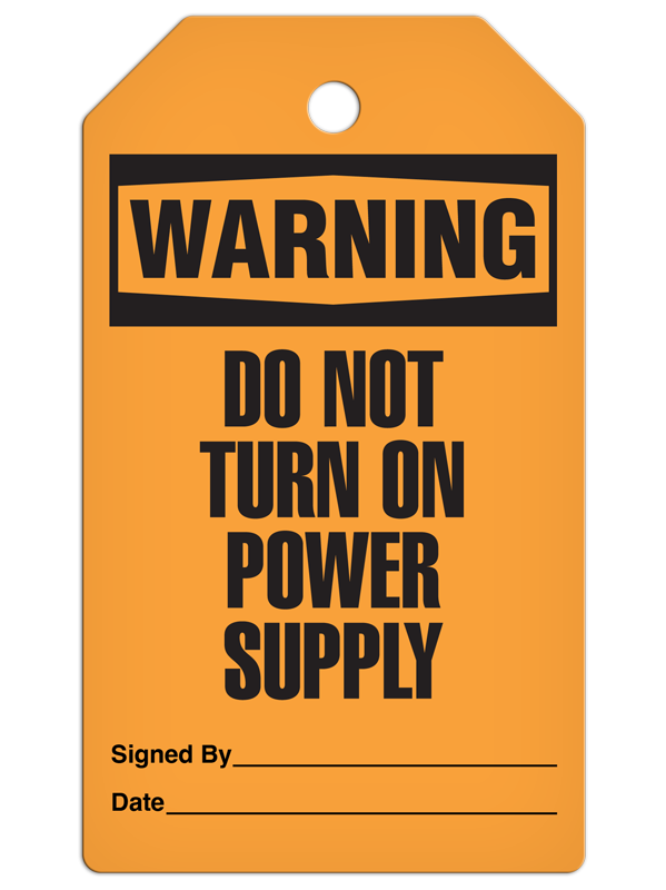 WARNING DO NOT TURN ON POWER SUPPLY DuraPly™ Tag (25/pkg)