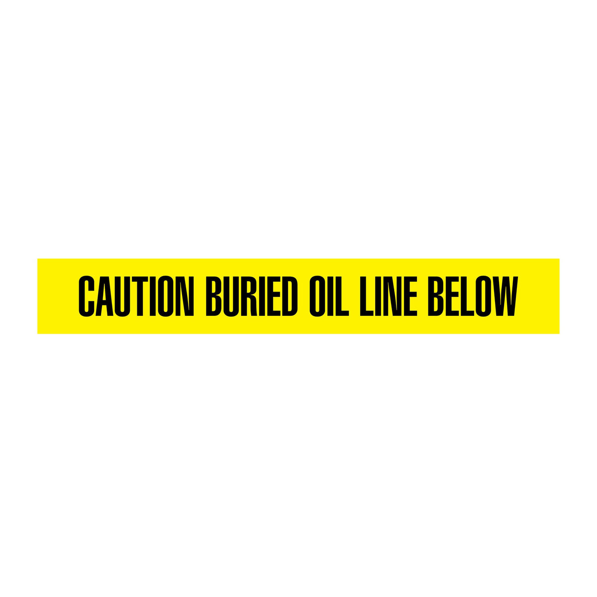 CAUTION BURIED OIL LINE BELOW Yellow/ Black Underground Utility Marking Warning Roll Tape (1,000 ft) - Price per Roll