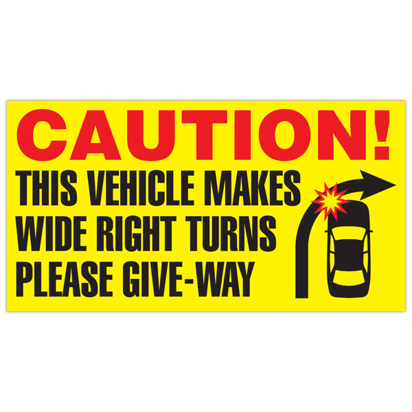 WT1595 CAUTION THIS VEHICLE MAKES WIDE RIGHT TURNS PLEASE GIVE-WAY with Graphic Transport Truck Trailer Adhesive Safety Sign (16 in x 9 in)